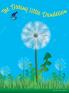 The Daring Little Dandelion