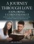 A Journey Through Love Exploring 1 Corinthians 13