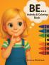 Be...Coloring and Activity Book for Girls