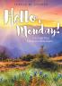 Hello Monday!