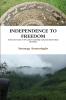 INDEPENDENCE TO FREEDOM
