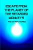 Escape From the Planet of the Retarded Monkeys and Other Stories