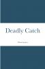 Deadly Catch