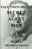 PAUL TWITCHELL'S SECRET AGENT MAN