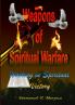 WEAPONS OF SPIRITUAL WARFARE