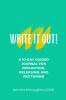 Write It Out! A 10-Day Guided Journal for Reflecting Releasing and Restoring