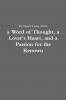 a Word of Thought a Lover's Heart and a Passion for the Renown