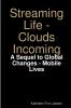 Streaming Life = Clouds Incoming
