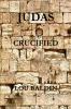 JUDAS CRUCIFIED