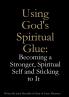 Using God's Spiritual Glue