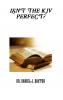 ISN'T THE KJV PERFECT?
