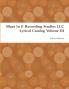 Blues In E Recording Studios LLC Lyrical Catalog Volume III