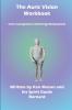 The Auric Vision Workbook