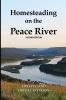 Homesteading on the Peace River Second Edition