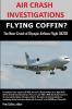 AIR CRASH INVESTIGATIONS FLYING COFFIN? The Near Crash of Olympic Airlines Flight OA202