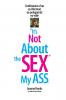It's Not About the Sex My Ass