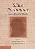 Slave Portraiture in the Atlantic World