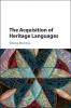 The Acquisition of Heritage Languages