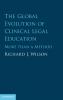The Global Evolution of Clinical Legal Education