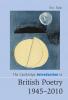 The Cambridge Introduction to British Poetry 1945-2010