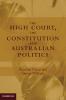 The High Court the Constitution and Australian             Politics