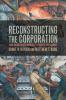 Reconstructing the Corporation