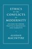 Ethics in the Conflicts of Modernity