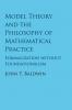 Model Theory and the Philosophy of Mathematical Practice