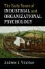 The Early Years of Industrial and Organizational             Psychology