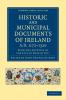 Historic and Municipal Documents of Ireland A.D. 1172-1320