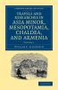 Travels and Researches in Asia Minor Mesopotamia Chaldea and Armenia