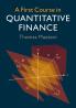A First Course in Quantitative Finance