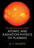 An Introduction to the Atomic and Radiation Physics of             Plasmas