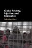Global Poverty Injustice and Resistance