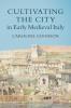 Cultivating the City in Early Medieval Italy