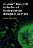 Quantum Concepts in the Social Ecological and Biological Sciences