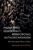 Promoting Democracy Reinforcing Authoritarianism