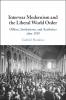Interwar Modernism and the Liberal World             Order