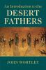 An Introduction to the Desert Fathers