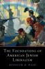 The Foundations of American Jewish Liberalism