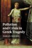 Pollution and Crisis in Greek Tragedy