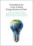 Foundations for a Low-Carbon Energy System in China