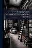 A Complete Catalogue of Modern Books