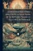 Christian Doctrine and Duty a Selection of Scripture Passages [Ed.] by J. M'Donald