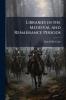 Libraries in the Medieval and Renaissance Periods