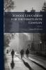 School Education for the Nineteenth Century