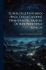 Teoria Dell'Universo; Ossia Della Cagione Primitiva Del Moto E De'Suoi Principali Effecti