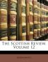 The Scottish Review; Volume 12