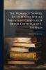 The Works of Samuel Richardson With a Prefatory Chapter of Biogr. Criticism by L. Stephen
