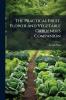 The Practical Fruit Flower and Vegetable Gardener's Companion